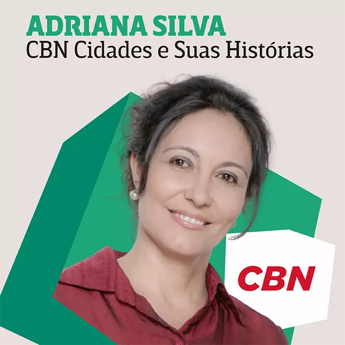 Adriana Silva - CBN Cidades e Suas Histórias