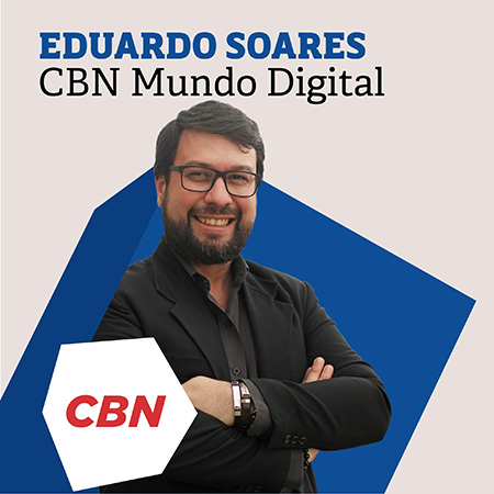 Eduardo Soares - Mundo Digital CBN